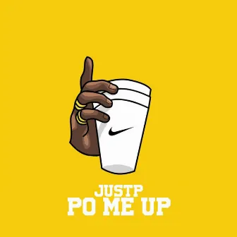 Po' Me Up by JusTP