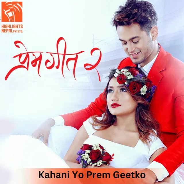 Kahani Yo Prem Geetko - From "Prem Geet 2"