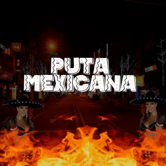 Puta Mexicana by Ironic Project