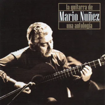 La Guitarra de Mario Nuñez: Una Antología by Mario Nunez