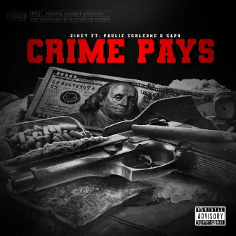 Crime Pays by 2$hey