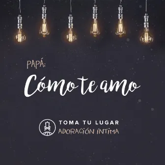 Como Te Amo by Toma Tu Lugar