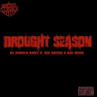 Drought Season by Dj Jewels Baby