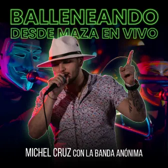 Balleneando Desde Maza (En Vivo) by Michel Cruz