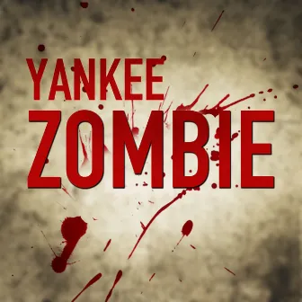 Zombie by Yankee