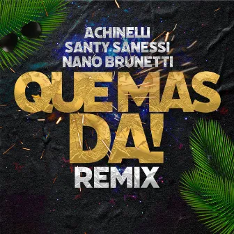 QUE MAS DA (Nano Brunetti Remix) by Achinelli