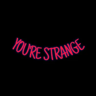 You're Strange by Andy Blade