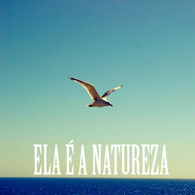 Ela É a Natureza