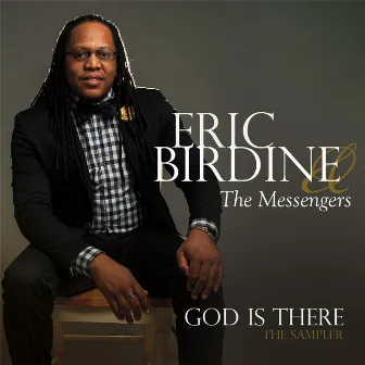 God Is There by Eric Birdine and The Messengers