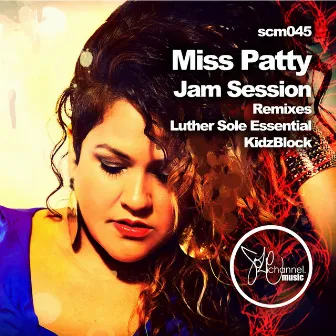 Jam Session (Luther Sole Essential & Kidzblock Remixes) by Miss Patty