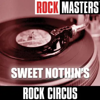 Rock Masters: Sweet Nothin's by Rock Circus