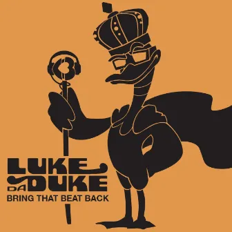 Bring That Beat Back by Luke Da Duke