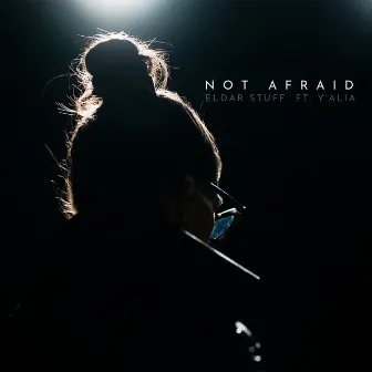 Not Afraid by Y'ALIA