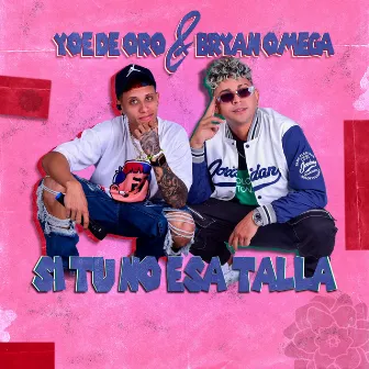 Si Tu No Esa Talla by Bryan Omega