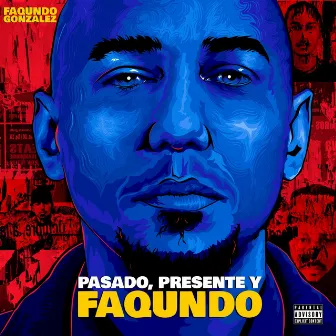 Pasado, Presente y Faqundo by Faqundo Gonzalez