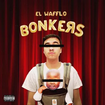 Bonkers by El Wafflo