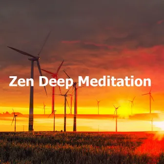 Zen Deep Meditation by Matter and Energy