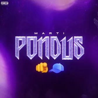 PONDUS by Marti