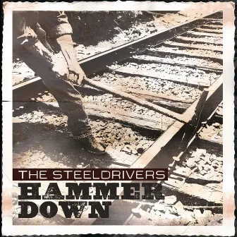 Hammer Down by The Steeldrivers