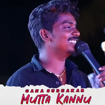 Mutta Kannu by Gana Sudhakar