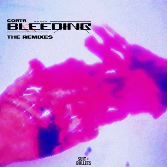 Bleeding (The Remixes) by CORTR