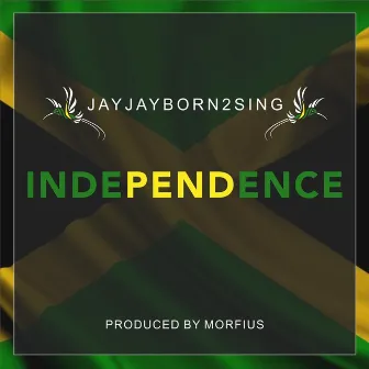 Independence by Jayjayborn2sing