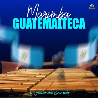 Mi Guatemala Querida by Marimba De Guatemala