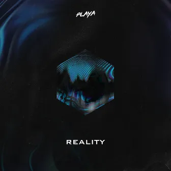 Reality by Playa