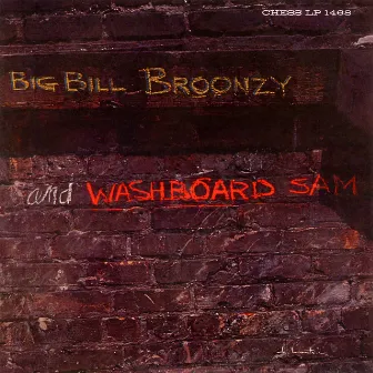 Big Bill Broonzy & Washboard Sam by Washboard Sam