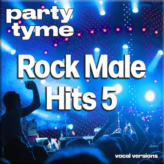 Rock Male Hits 5 - Party Tyme (Vocal Versions) by Party Tyme