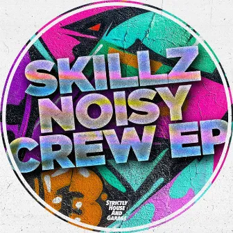 Noisy Crew by Skillz