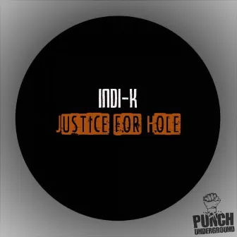 Justice For Hole by Indi-K