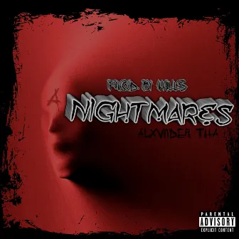 Nightmares by Alxvnder Tha