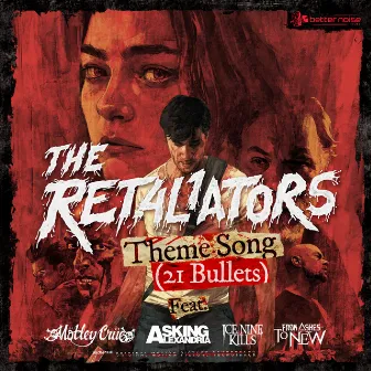 The Retaliators Theme Song (21 Bullets) [feat. Motley Crue, Asking Alexandria, Ice Nine Kills, From Ashes To New] by The Retaliators