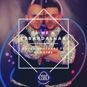 Tá-Me a Esbardalhar by Sousa Brothers