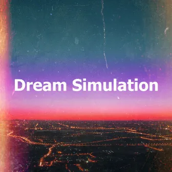 Dream Simulation by Lofi Chill and Study