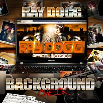 Background Check by Ray Dogg