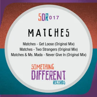 Get Loose by Matches