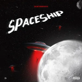 Spaceship by Bustdown Vic