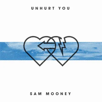 Unhurt You by Sam Mooney