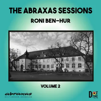 The Abraxas Sessions, Vol. 2 (Live) by Roni Ben-Hur