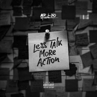 Less Talk More Action by Mr L-BO