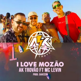 I Love Mozão by Ak Trovão Gang