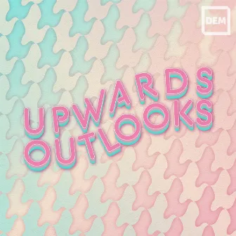 Upwards Outlooks by Josh Mitchell