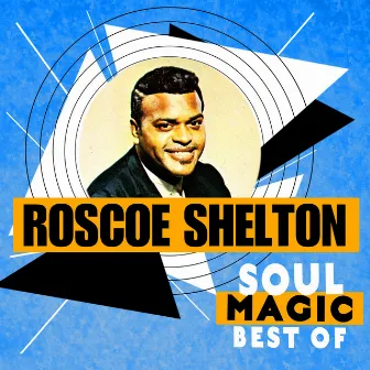 Soul Magic - Best Of by Roscoe Shelton