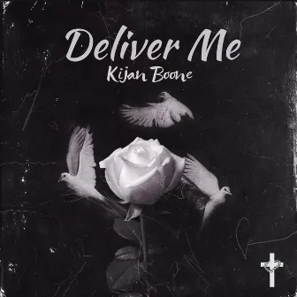 Deliver Me by Kijan Boone