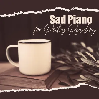 Sad Piano for Poetry Reading by Sentimental Piano Music Oasis