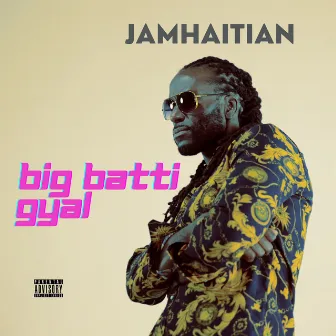 Big Batti Gyal by Jamhaitian