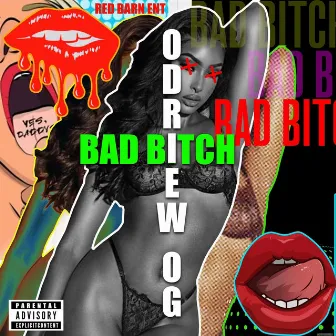 Bad Biitch by Odriew OG