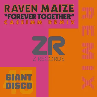 Forever Together (CASSIMM Remix) by Raven Maize